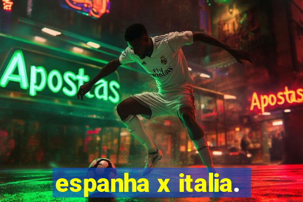 espanha x italia.