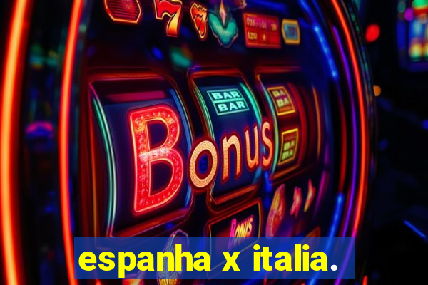 espanha x italia.