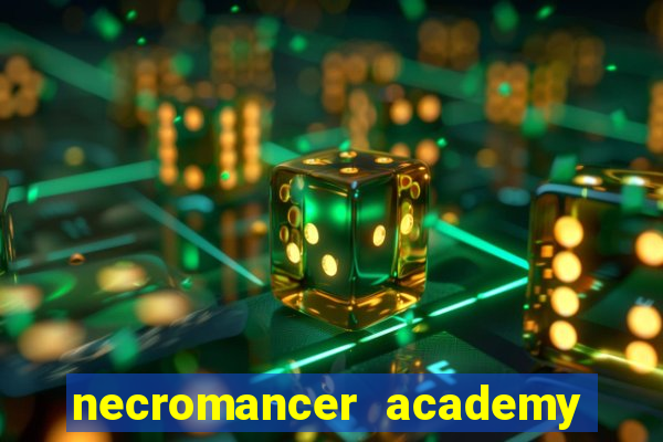 necromancer academy and the genius summoner 50