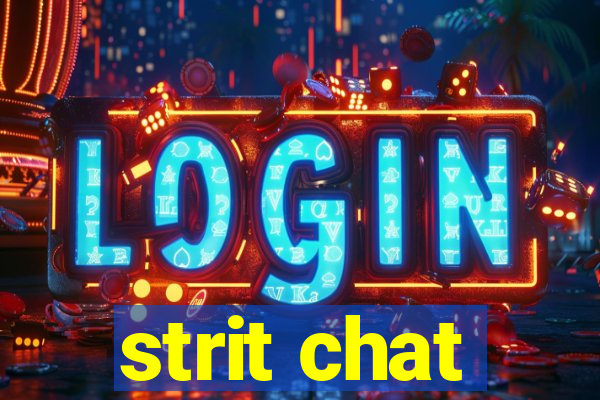 strit chat