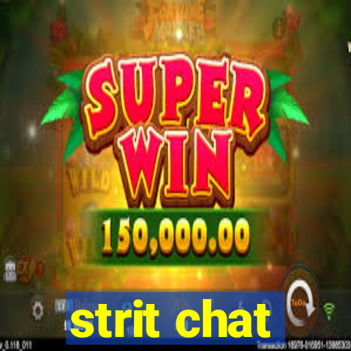 strit chat