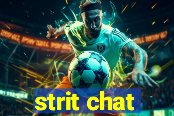 strit chat