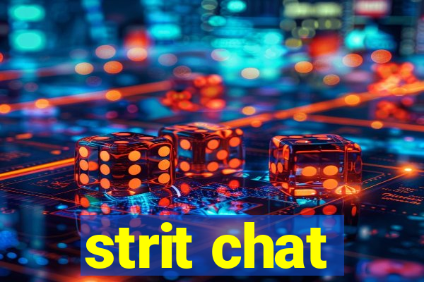 strit chat