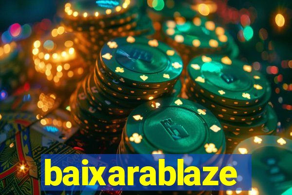 baixarablaze