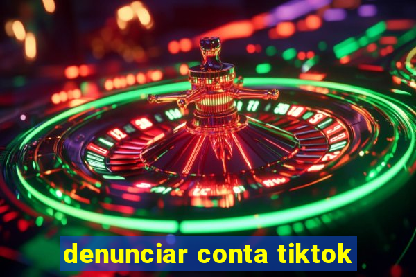 denunciar conta tiktok