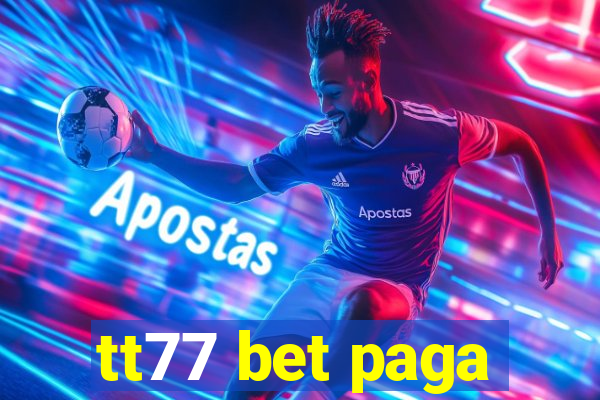 tt77 bet paga