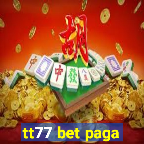 tt77 bet paga