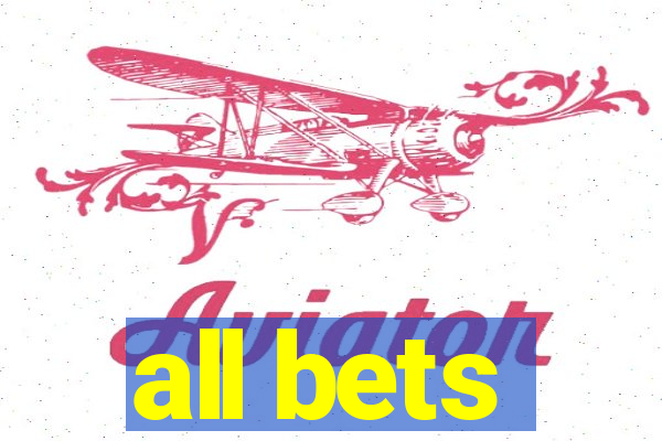 all bets