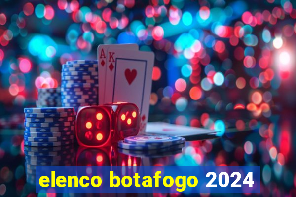 elenco botafogo 2024