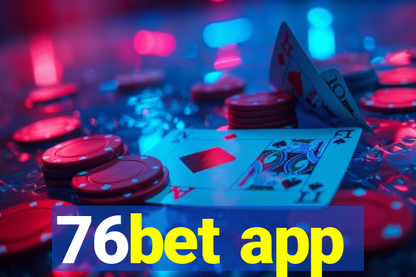 76bet app