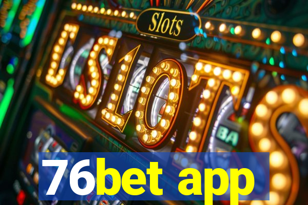 76bet app