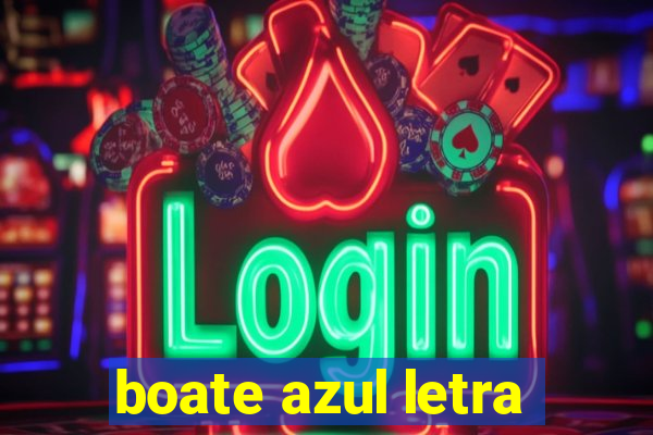 boate azul letra