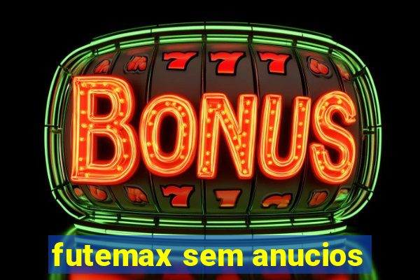 futemax sem anucios