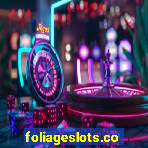 foliageslots.com