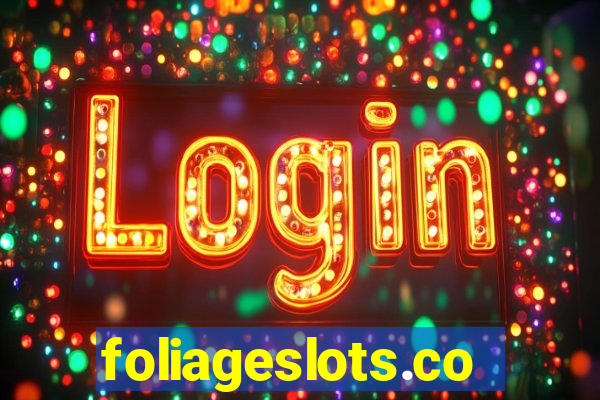 foliageslots.com