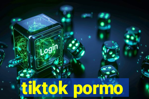 tiktok pormo