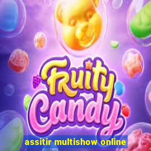 assitir multishow online