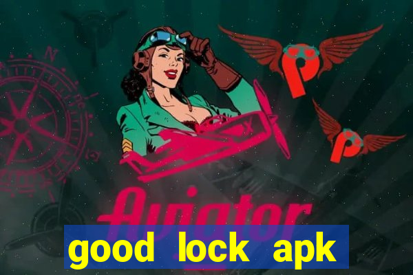 good lock apk android 13