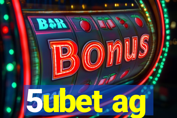 5ubet ag