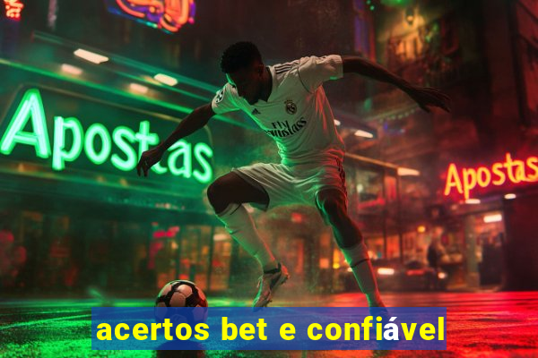 acertos bet e confiável