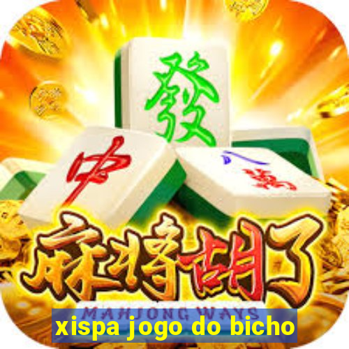 xispa jogo do bicho