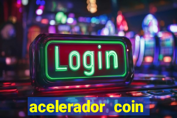 acelerador coin master 2024