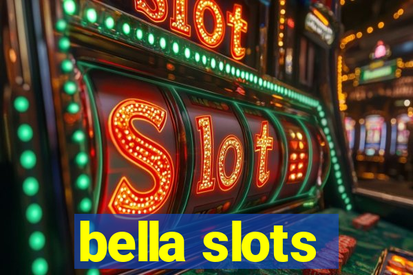 bella slots