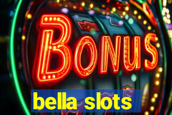 bella slots