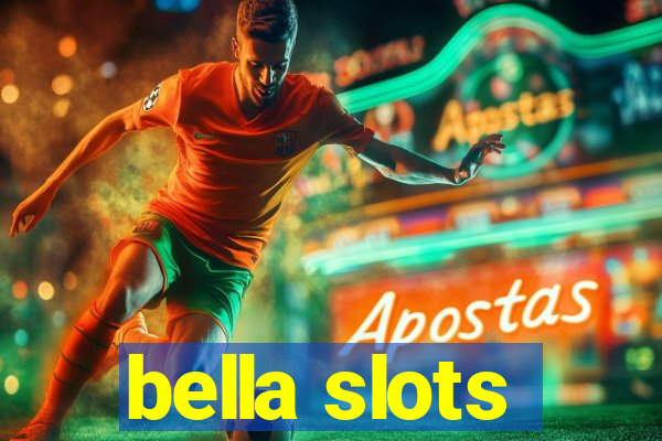 bella slots