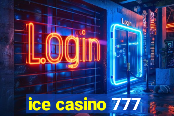 ice casino 777