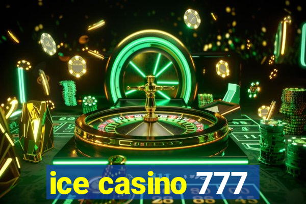 ice casino 777