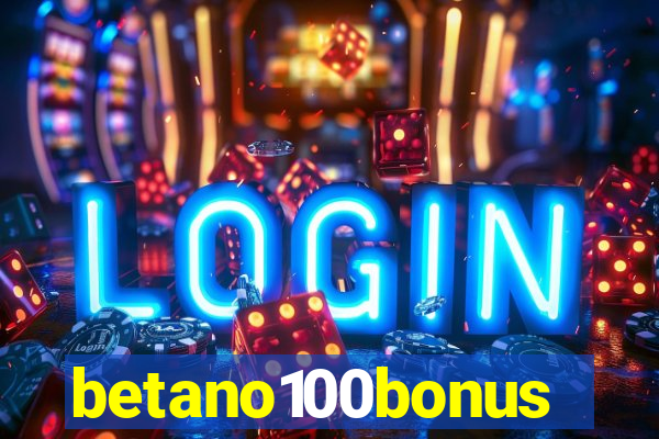 betano100bonus