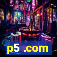 p5 .com