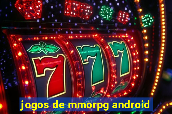 jogos de mmorpg android