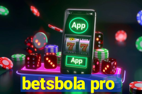 betsbola pro