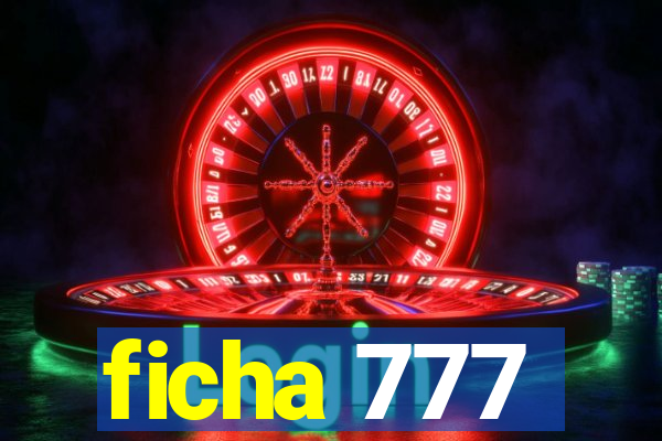 ficha 777