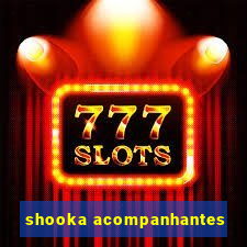 shooka acompanhantes