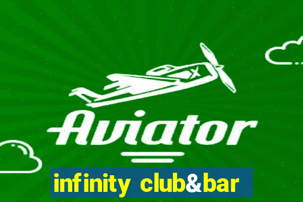 infinity club&bar