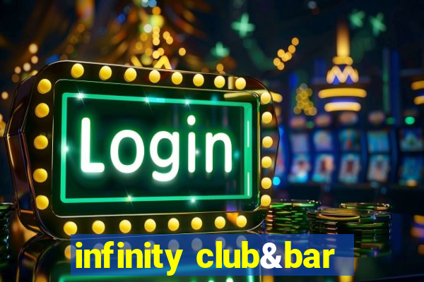 infinity club&bar