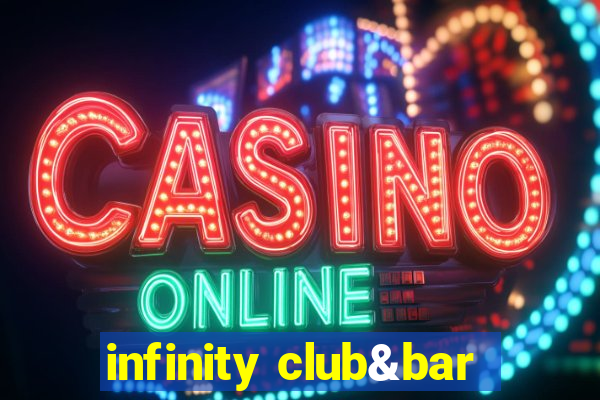 infinity club&bar