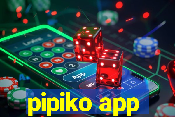 pipiko app