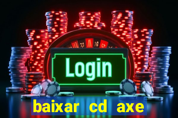 baixar cd axe bahia 2000 gratis