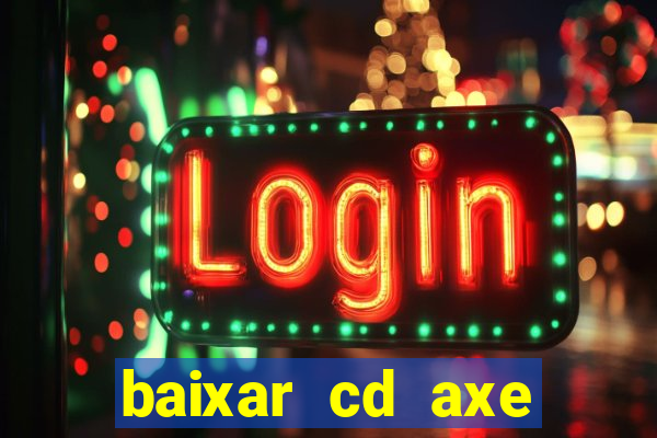 baixar cd axe bahia 2000 gratis