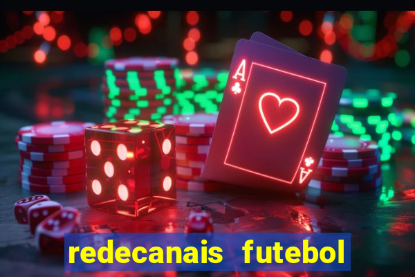 redecanais futebol ao vivo