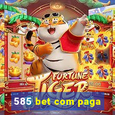 585 bet com paga