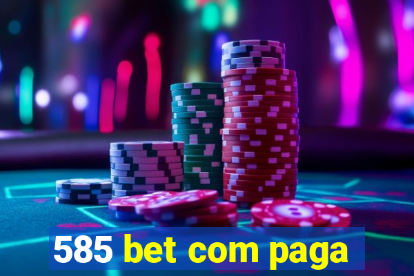 585 bet com paga