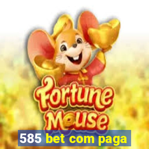 585 bet com paga