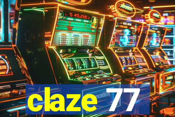 claze 77