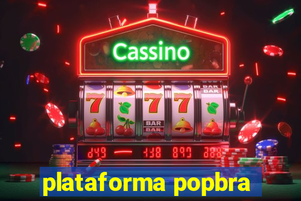 plataforma popbra