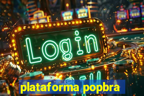 plataforma popbra